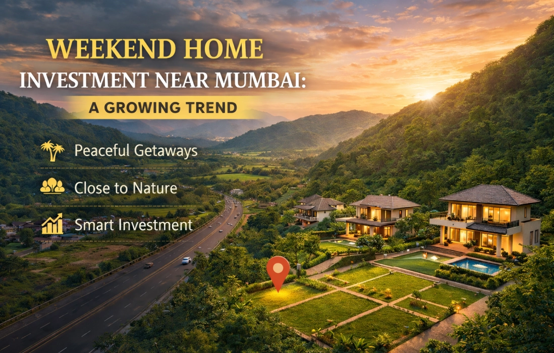 Weekend Home Investment Near Mumbai: A Growing Trend