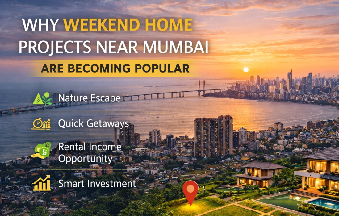 Why Weekend Home Projects Near Mumbai Are Becoming Popular